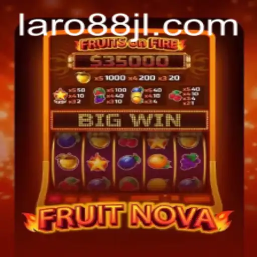 Discover the Thrilling World of FruitNova with Laro88